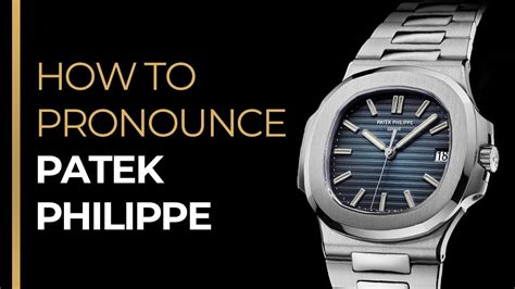 pronounce patek philippe|how to say longines.